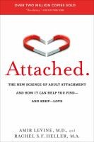 Attached:The New Science Of Adult Attachment And How It Can Help You Find--And K - cover photo