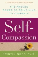 Self-Compassion:The Proven Power Of Being Kind To Yourself - cover photo