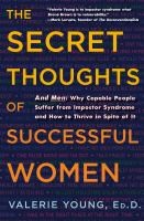 The Secret Thoughts Of Successful Women:And Men: Why Capable People Suffer From - cover photo