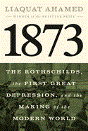 1873:The Rothschilds, The First Great Depression, And The Making Of The Modern W - main view