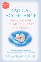 Radical Acceptance:Embracing Your Life With The Heart Of A Buddha - cover photo